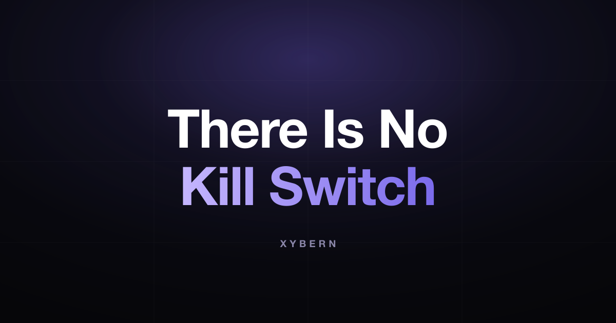 There Is No Kill Switch
