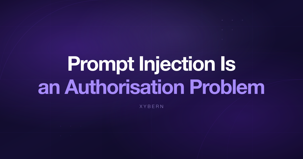 Prompt Injection Is an Authorisation Problem