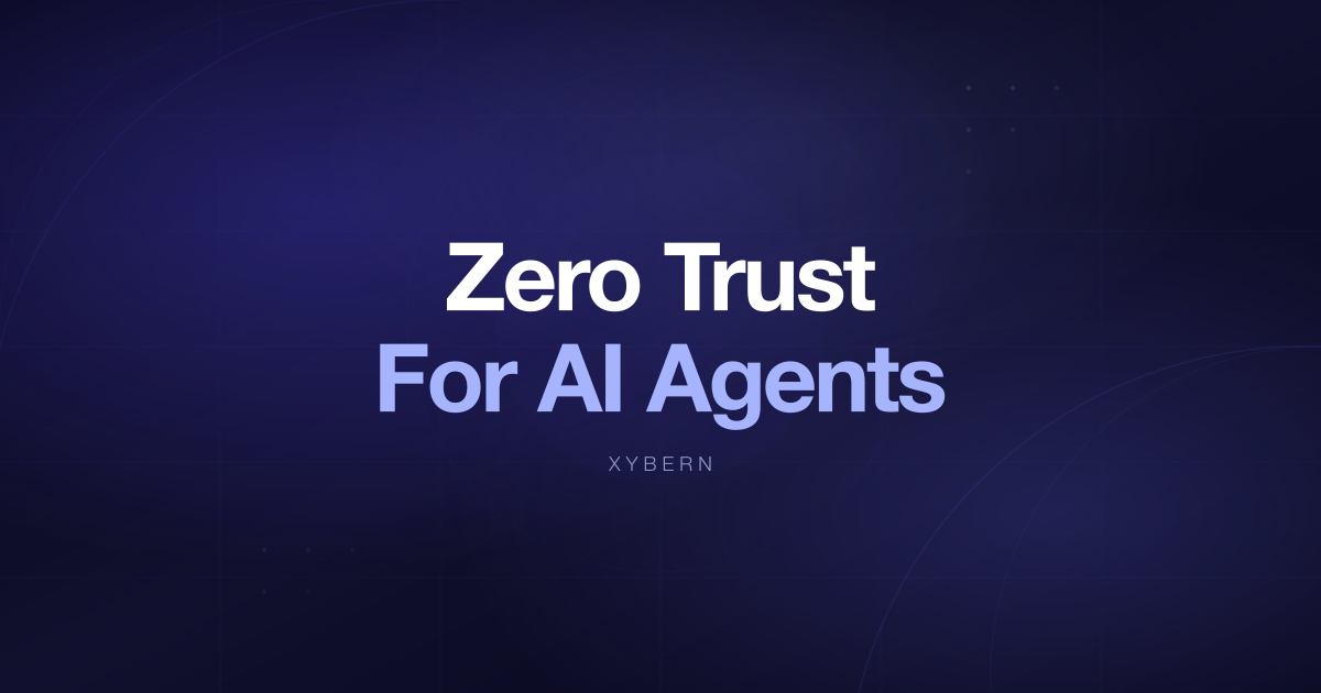 Zero Trust For AI Agents